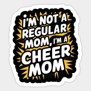 I'm-Not-A-Regular-Mom-I’m-A-Cheer-Mom Sticker